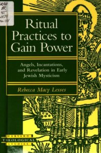 cover of the book Ritual practices to gain power : angels, incantations, and revelation in early Jewish mysticism