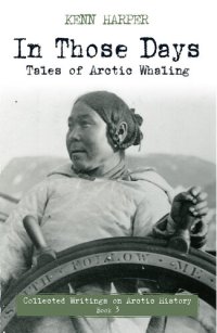 cover of the book In Those Days: Tales of Artic Whaling