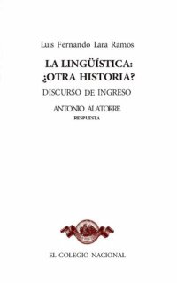 cover of the book La lingüística: ¿otra historia? Discurso de ingreso al Colegio Nacional