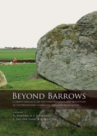 cover of the book Beyond Barrows: Current Research on the Structuration and Perception of the Prehistoric Landscape through Monuments