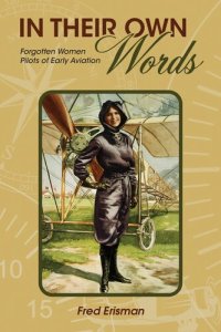 cover of the book In Their Own Words: Forgotten Women Pilots of Early Aviation