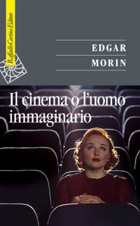 cover of the book Il cinema o l'uomo immaginario. Saggio di antropologia sociologica