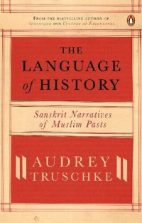 cover of the book The Language Of History: Sanskrit Narratives Of A Muslim Past