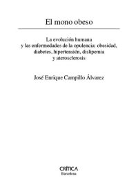 cover of the book El mono obeso: La evolución humana y las enfermedades de la opulencia: obesidad, diabetes, hipertensión, dislepemia y aterosclerosis