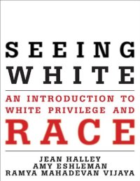 cover of the book Seeing White: An Introduction to White Privilege and Race