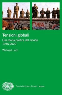 cover of the book Tensioni globali. Una storia politica del mondo 1945-2020