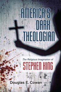 cover of the book America's Dark Theologian: The Religious Imagination of Stephen King