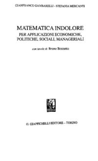 cover of the book Matematica indolore. Per applicazioni economiche, politiche, sociali, manageriali