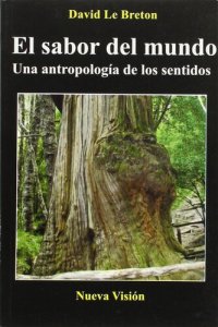 cover of the book El Sabor del Mundo. Una Antropologia de los Sentidos