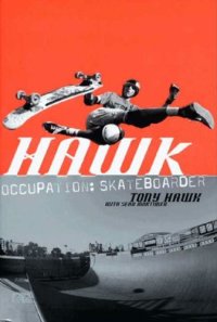 cover of the book Hawk: Occupation: Skateboarder (Skate My Friend, Skate)