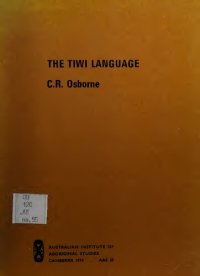 cover of the book The Tiwi language: Grammar, myths and dictionary of the Tiwi language spoken on Melville and Bathurst Islands, northern Australia