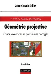 cover of the book Géométrie projective : cours, exercices et problèmes corrigés