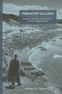 cover of the book Persistent Callings: Seasons of Work and Identity on the Oregon Coast