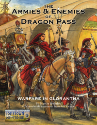 cover of the book The Armies and Enemies of Dragon Pass: Warfare in Glorantha