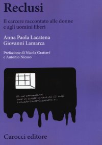 cover of the book Reclusi. Il carcere raccontato alle donne e agli uomini liberi