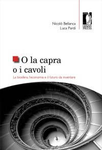 cover of the book O la capra o i cavoli. La biosfera, l’economia e il futuro da inventare