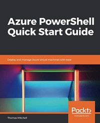 cover of the book Azure PowerShell Quick Start Guide: Deploy and manage Azure virtual machines with ease