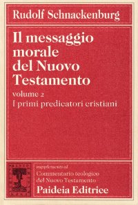 cover of the book Il messaggio morale del Nuovo Testamento. I primi predicatori cristiani