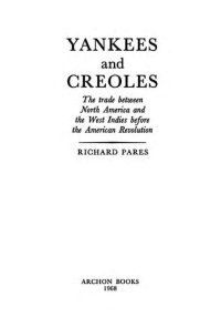 cover of the book Yankees and Creoles; the trade between North America and the West Indies before the American Revolution.