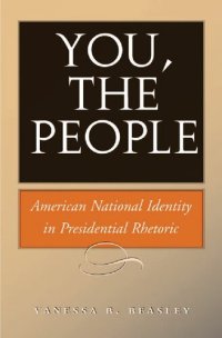 cover of the book You, the People: American National Identity in Presidential Rhetoric (Presidential Rhetoric and Political Communication)