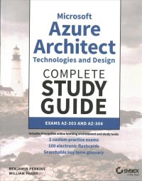 cover of the book Microsoft Azure Architect Technologies and Design Complete Study Guide: Exams AZ-303 and AZ-304