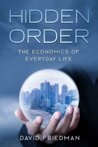 cover of the book Hidden Order: The Economics of Everyday Life