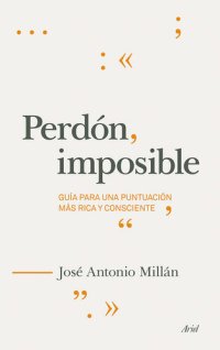 cover of the book Perdón imposible: Guía para una puntuación más rica y consciente