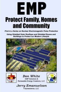 cover of the book EMP - Protect Family, Homes and Community: First in a Series on Nuclear Electromagnetic Pulse Protection