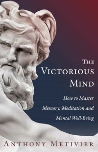 cover of the book The Victorious Mind: How To Master Memory, Meditation and Mental Well-Being