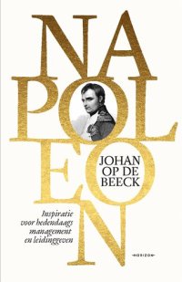 cover of the book Napoleon - Inspiratie voor hedendaags management en leidinggeven