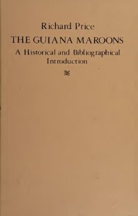 cover of the book The Guiana Maroons: A Historical and Bibliographical Introduction