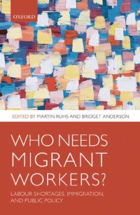 cover of the book Who Needs Migrant Workers?: Labour shortages, immigration, and public policy