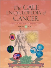 cover of the book The Gale encyclopedia of cancer: a guide to cancer and its treatment