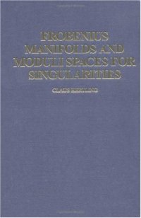 cover of the book Frobenius manifolds and moduli spaces for singularities