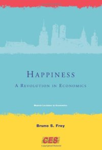 cover of the book Happiness: A revolution in economics (Munich Lectures)