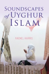 cover of the book Soundscapes of Uyghur Islam