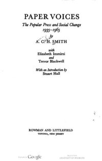 cover of the book Paper Voices : the Popular Press and Social Change, 1935-1965 / by A. C. H. Smith with Elizabeth Immirzi and Trevor Blackwell ; with an Introduction by Stuart Hall