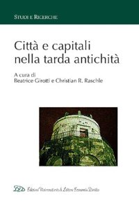 cover of the book Città e capitali nella tarda antichità