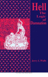 cover of the book Hell the Logic of Damnation: Theology