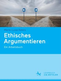 cover of the book Ethisches Argumentieren: Ein Arbeitsbuch