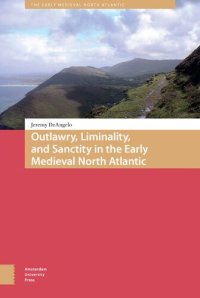 cover of the book Outlawry, Liminality, and Sanctity in the Literature of the Early Medieval North Atlantic