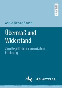 cover of the book Übermaß und Widerstand: Zum Begriff einer dynamischen Erfahrung