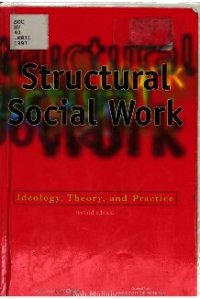 cover of the book Structural Social Work: Ideology, Theory, and Practice