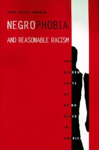 cover of the book Negrophobia and Reasonable Racism: The Hidden Costs of Being Black in America