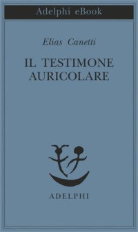 cover of the book Il testimone auricolare. Cinquanta caratteri