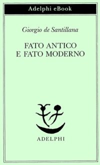 cover of the book Fato antico e fato moderno