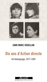 cover of the book Dix ans d'Action directe: Un témoignage, 1977-1987