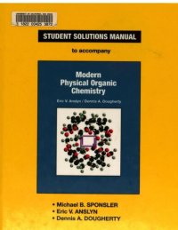 cover of the book Student Solutions Manual to Accompany Modern Physical Organic Chemistry