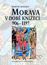 cover of the book Morava v době knížecí 906-1197