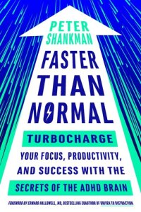 cover of the book Faster Than Normal: Turbocharge Your Focus, Productivity, and Success With the Secrets of the ADHD Brain